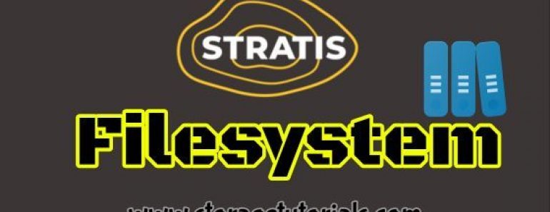 How to Create Stratis Filesystem and Pool in RHEL 8